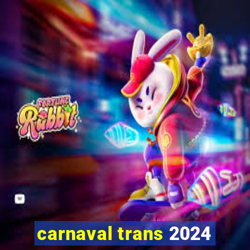 carnaval trans 2024